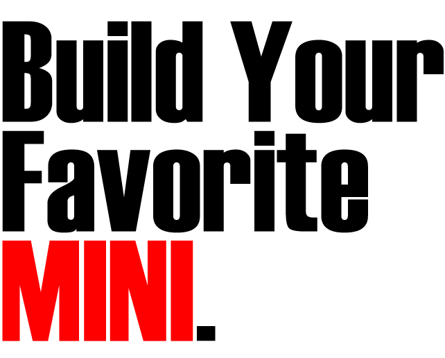 Build Your Favorite MINI.